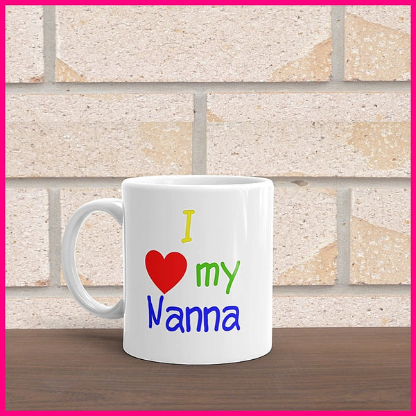 I Love My Nanna.. Coffee Mug