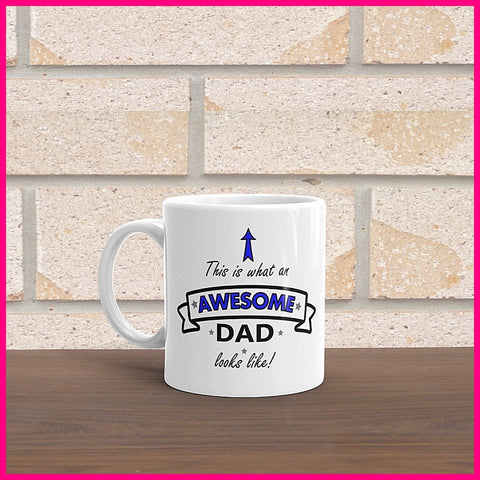 This Is What An Awesome Dad Looks Like ... Coffee Mug