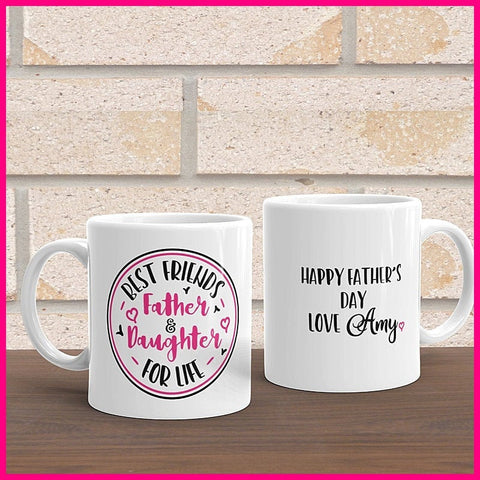 Best Friends For Life - Father + Daughter ... Coffee Mug