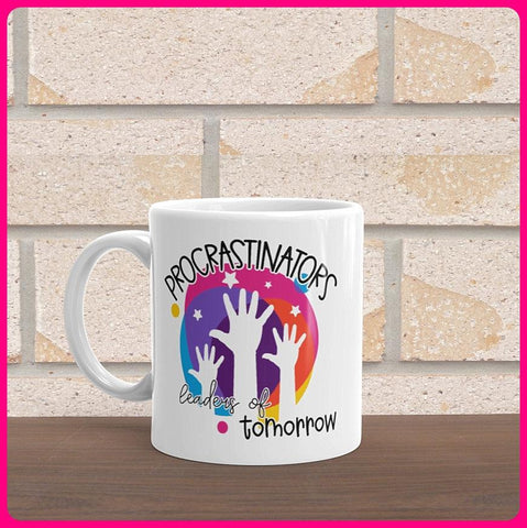 Procrastinators - leaders of tomorrow Coffee Mug