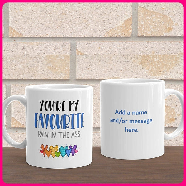 Aus - You&#39;re My Favourite Pain In The Ass  Coffee Mug