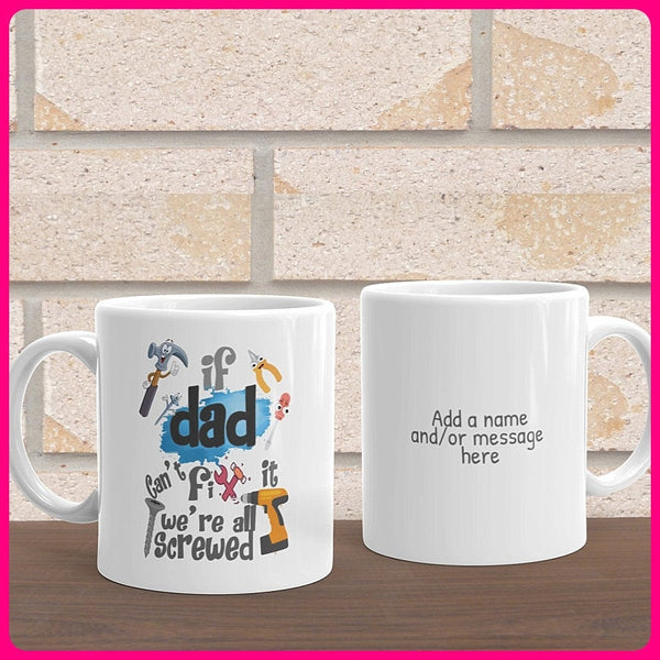 If Dad can&#39;t fix it Coffee Mug